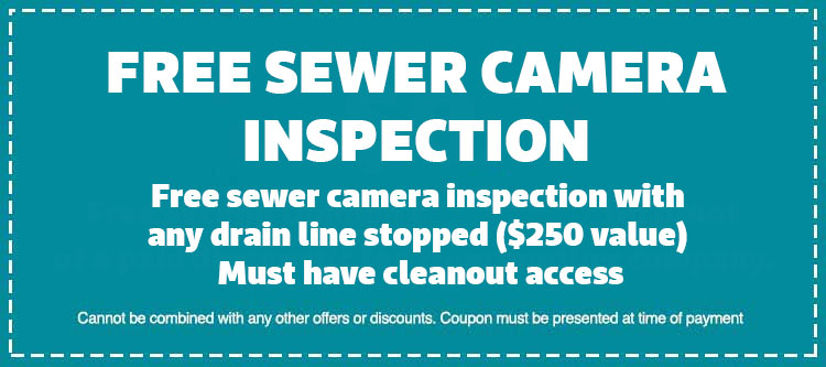 Free sewer camera inspection with any drain line stopped ($250 value) Must have cleanout access